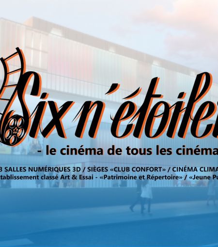 © Cinéma Six N'étoiles